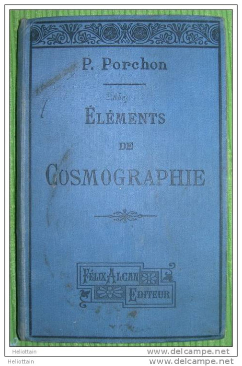 Eléments De Cosmographie, Par P. Porchon // Paris, Félix Alcan, Editeur, 1894 - Astronomie