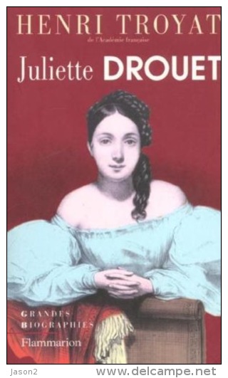 JULIETTE DROUET PAR HENRI TROYAT 1997 - Biographie