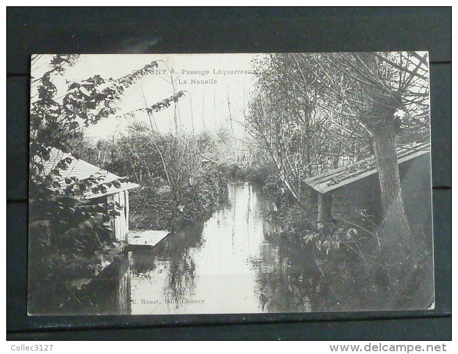 02 - Chauny - Le Passage Léquarreaux - La Naucelle - Edition E. Ronat - 1905 - Chauny