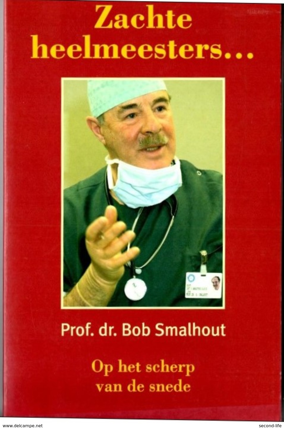 Zachte Heelmeesters Door Prof. Dr. Bob Smalhout. 2 Scans - Literatuur