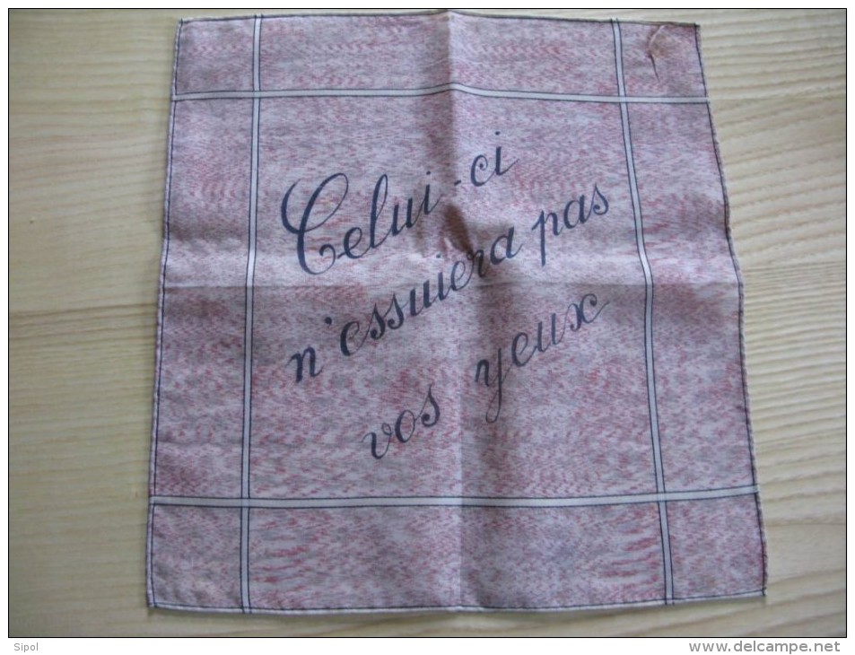 Pochette /mouchoir Années 1945/50 Humoristique Neuf TBE 26 X 26 Cm Env" Celui Ci N Essuiera Pas  Vos Yeux " - Zakdoeken