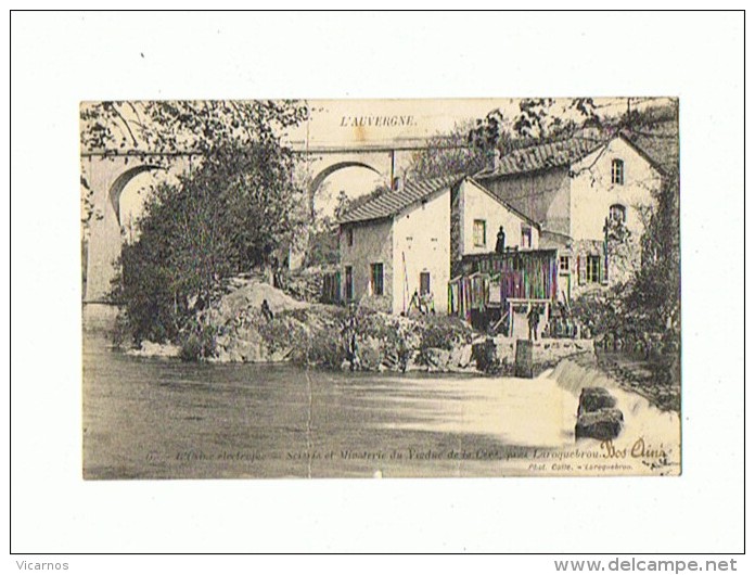 CPA 15 LAROQUEBROU Pres L'usine électrique Scierie Et Minoterie Du Viaduc De La Cére - Autres & Non Classés