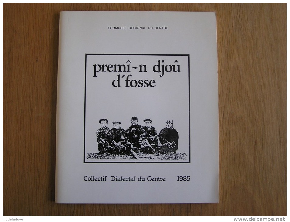 PREMIER JOUR DE FOSSE Premî-n Djoû D´Fosse Régionalisme Charbonnage Pièce Théatre Dialecte Du Centre Wallon Patois - België