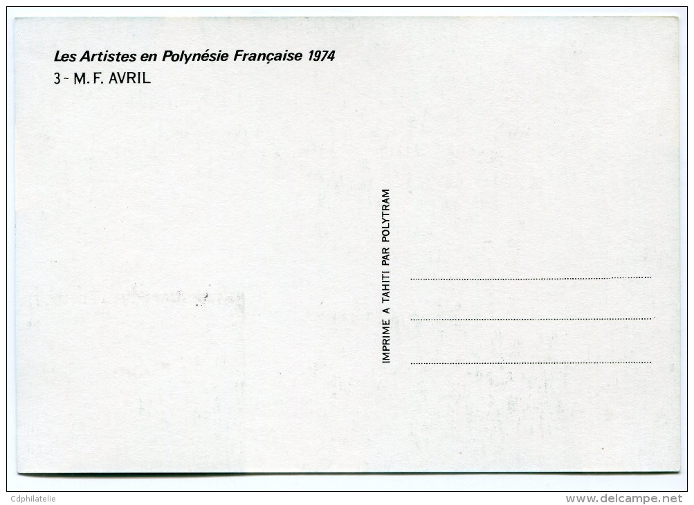 POLYNESIE CARTE MAXIMUM DU PA 86 MARIE FRANCOISE AVRIL  OBLITERATION 1er JOUR 12 DEC 74 PAPEETE - Maximumkaarten