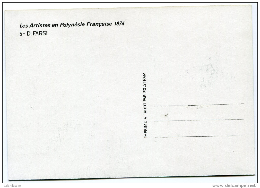 POLYNESIE CARTE MAXIMUM DU PA 88 DAVID FARSI  OBLITERATION 1er JOUR 12 DEC 74 PAPEETE - Cartes-maximum