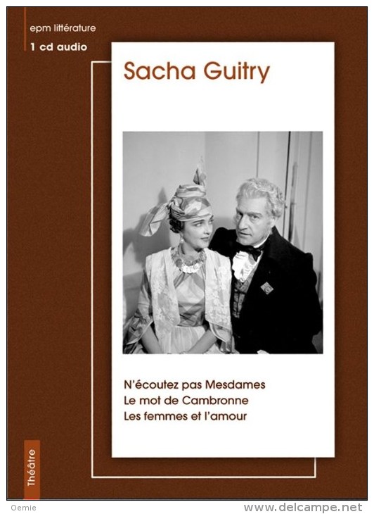 Sacha Guitry  °°° N'écoutez Pas Madame, Le Mots De Cambronne , Les Femmes Et L'amour, - Classic