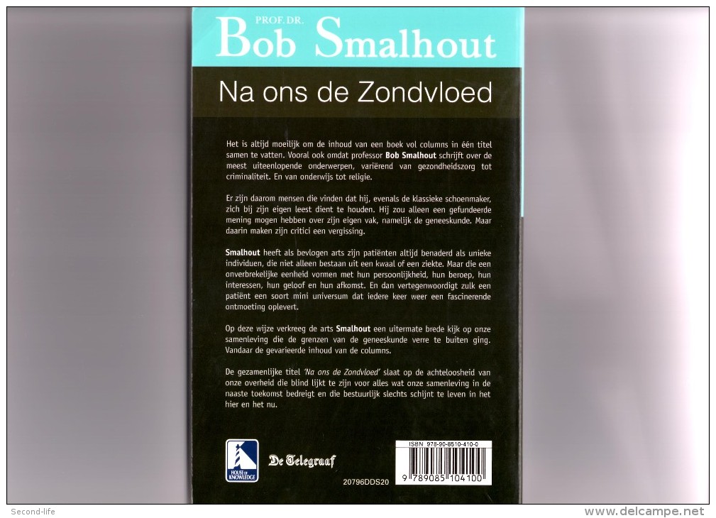 Na Ons De Zondvloed Door Prof. Dr. Bob Smalhout, Uitgeverij House Of Knowledge/De Telegraaf - Letteratura