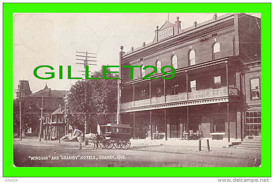 GRANBY, QUÉBEC - "WINDSOR " AND "GRANBY" HOTELS - ANIMATED WITH HORSE & BUGGY - CIRCULÉE -EN 1909 - LEADER-MAIL PRESS - - Granby