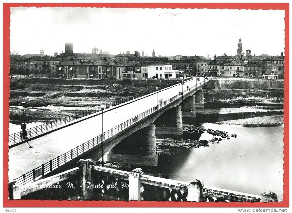 CARTOLINA VG ITALIA - CASALE MONFERRATO (AL) - Ponte Sul Po - 10 X 15 - ANNULLO 1963 - Alessandria