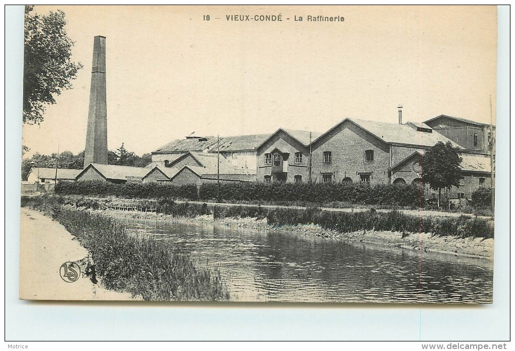 VIEUX CONDÉ - La Raffinerie. - Vieux Conde