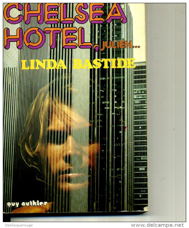 CHESEA HOTEL LINDA BASTIDE 1977  160 PAGES  GUY AUTHIER ED - Action