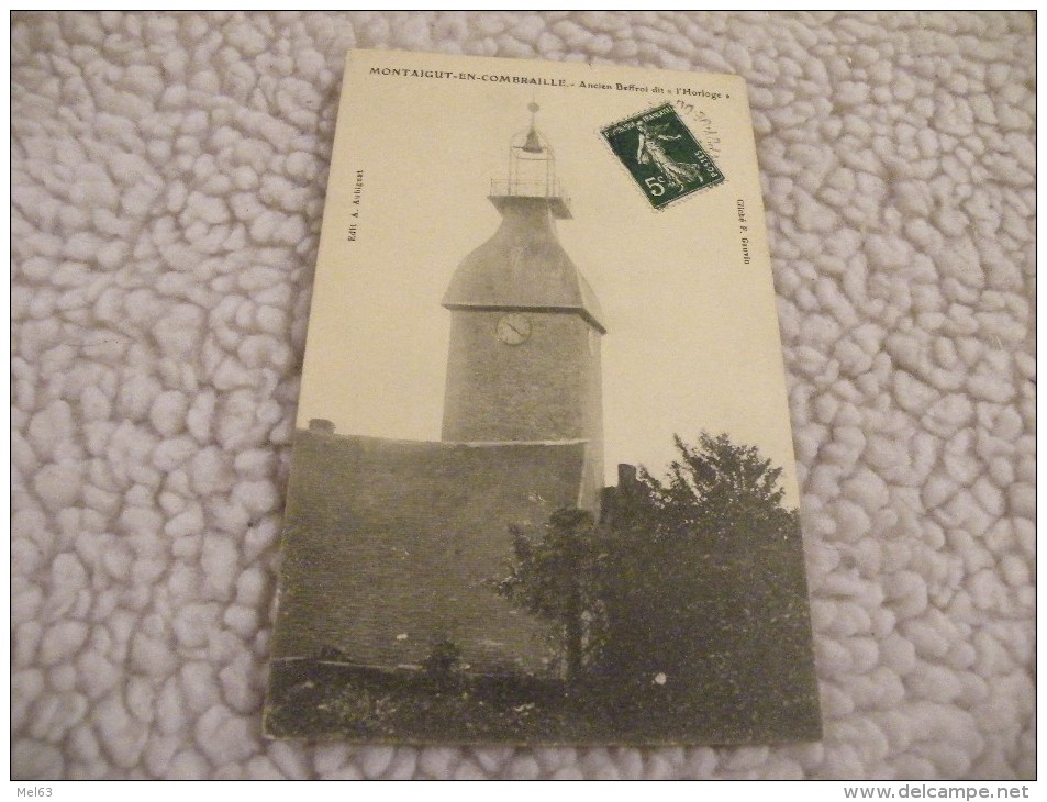 A226.  CPA. MONTAIGUT-en-COMBRAILLE. Ancien Beffroi Dit "l'Horloge".  Beau Plan.  écrite & Voyagée 1907 - Montaigut