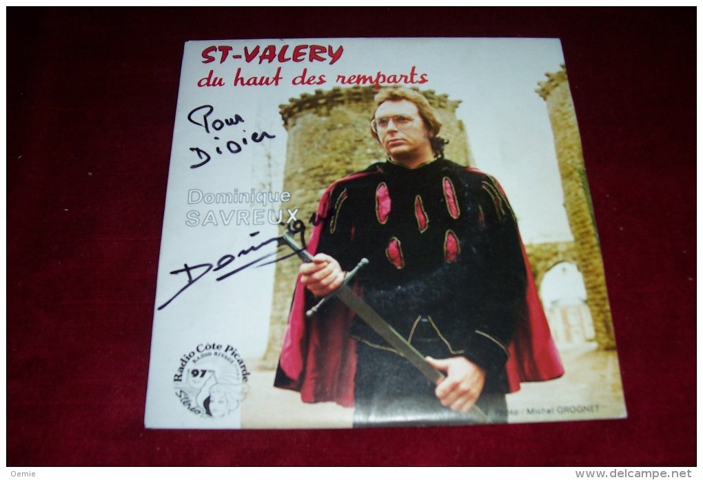 AUTOGRAPHE SUR VINYLE 45 TOURS  ° DOMINIQUE SAVREUX   ° ST VALERY  DU HAUT DES REMPARTS - Autographs