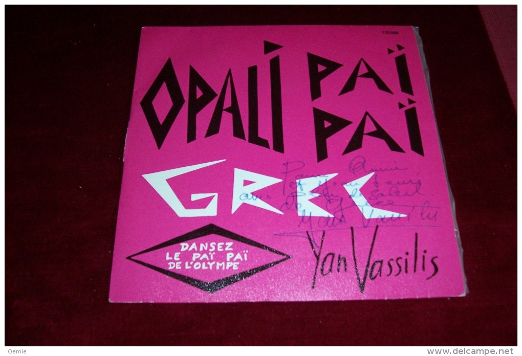 AUTOGRAPHE SUR VINYLE 45 TOURS  ° YAN VASSILIS  °  OPALI PAI PAI - Autographes