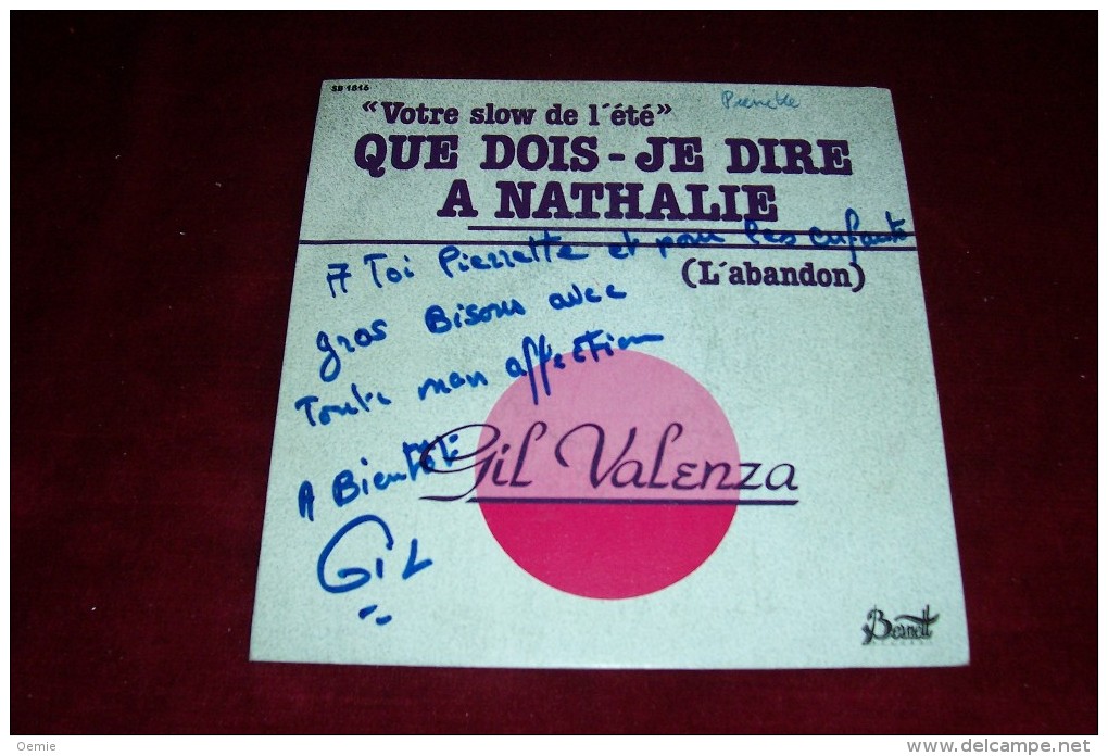 AUTOGRAPHE SUR VINYLE 45 TOURS  ° GIL VALENZA   ° QUE DOIS DIRE A NATHALIE - Autógrafos