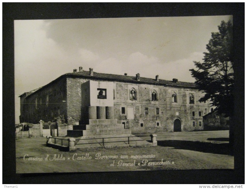 RARA RARE DA VEDERE CASSANO D'ADDA CASTELLO BORROMEO MONUMENTO GENERALE PERRUCCHETTI - Patriottiche