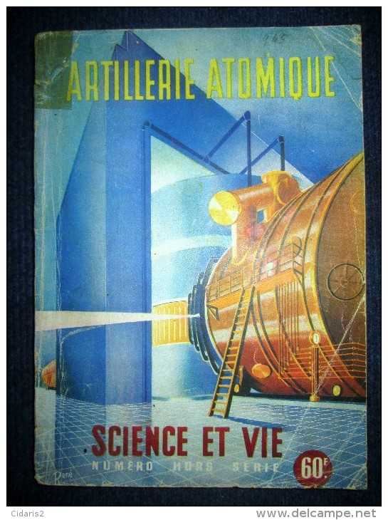 "La SCIENCE & La VIE" Hors-Série 1945: Special ARTILLERIE ATOMIQUE Radioactivité Nucléaire Nuclear ! - Science