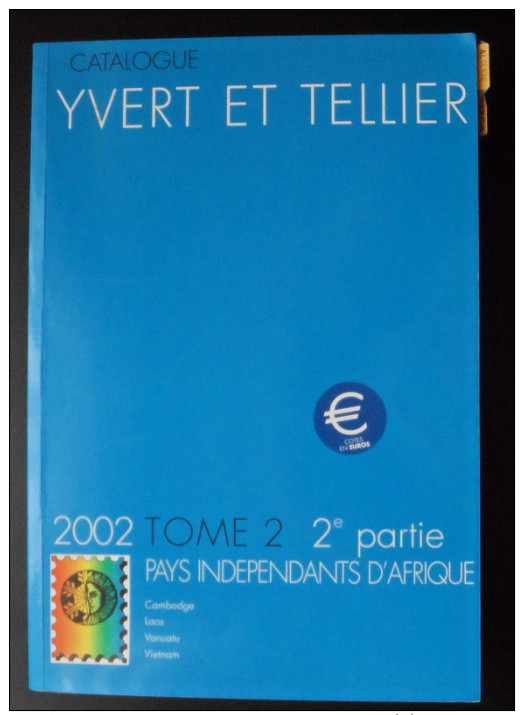 CATALOGUE  YVERT & T.  Tome 2 - 2ième Partie Année  2002  Pays Indépendants D'afrique - Frankrijk