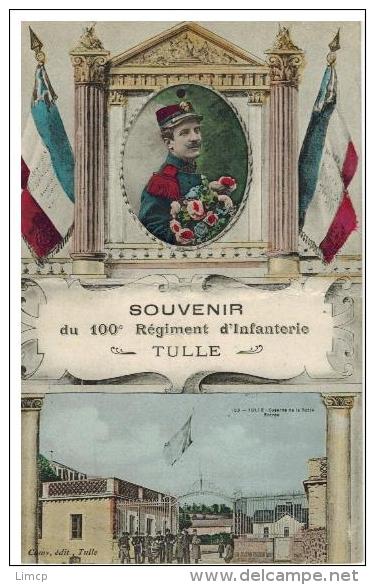 Tulle: Souvenir Du 100 Ième Régiment D'Infanterie, Belle Fantaisie Avec Vue De La Caserne - Tulle