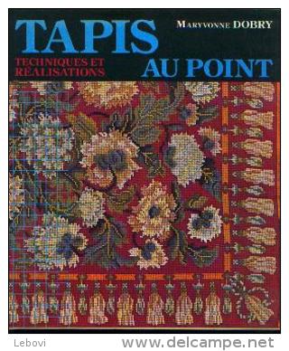 « Tapis Au Point - Techniques Et Réalisations » DOBRY, M. - Ed. Office Du Livre, Fribourg (CH) 1979 - Wool