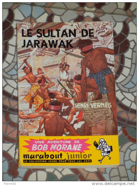 BOB MORANE MARABOUT-JUNIOR  N° 46 : LE SULTAN DE JARAWAK - H VERNES Ed Orig TBE - Marabout Junior