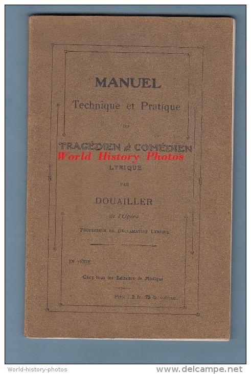 Livre Ancien De DOUAILLER - Manuel Technique Et Pratique Du Tragédien & Comédien Lyrique - Théatre Opéra - Histoire