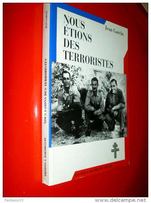 Nous étions Des Terroristes  Jean Garcin 1996  2e Guerre Mondiale Résistance Maquis / Dédicacé - Oorlog 1939-45