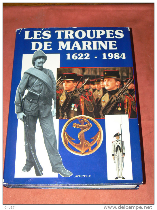 LES TROUPES DE MARINE  /  1622 - 1984 /  COLONIALES / MARSOUINS ET BIGORRES / AFRIQUE / INDOCHINE / MADAGASCAR / CHINE - Français