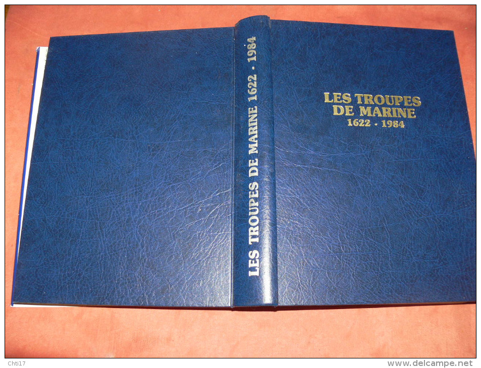 LES TROUPES DE MARINE  /  1622 - 1984 /  COLONIALES / MARSOUINS ET BIGORRES / AFRIQUE / INDOCHINE / MADAGASCAR / CHINE - Français