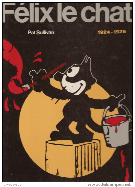 Félix Le Chat De Pat Sullivan 1924-1925 Editions Pierre Horay De 1983 - Félix De Kat