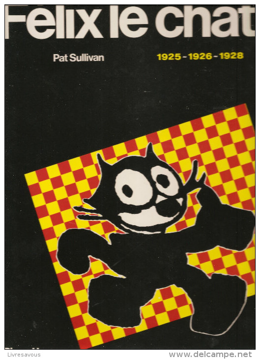 Félix Le Chat De Pat Sullivan 1925-1926-1928 Editions Pierre Horay De 1982 - Félix De Kat