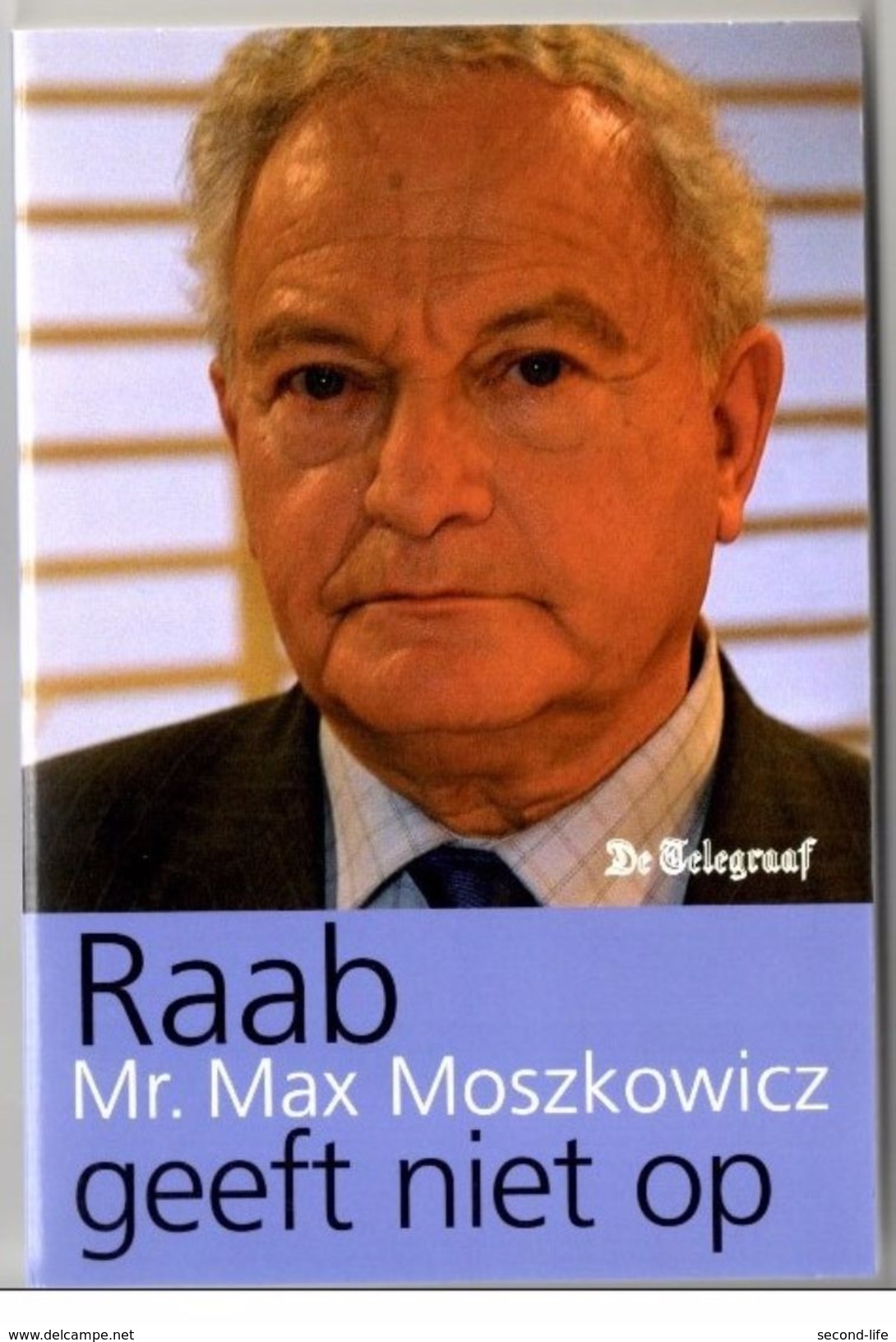 Raab Geeft Niet Op Door Mr. M.Moszkowicz Uitgeverij BZZTôH Den Haag. 2 Scans - Literature