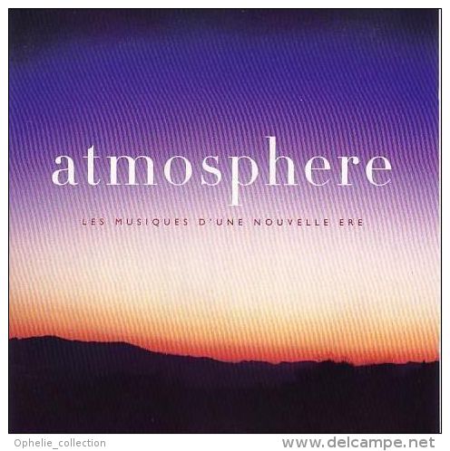 Atmosphere : Les Musiques D'une Nouvelle Ere - New Age