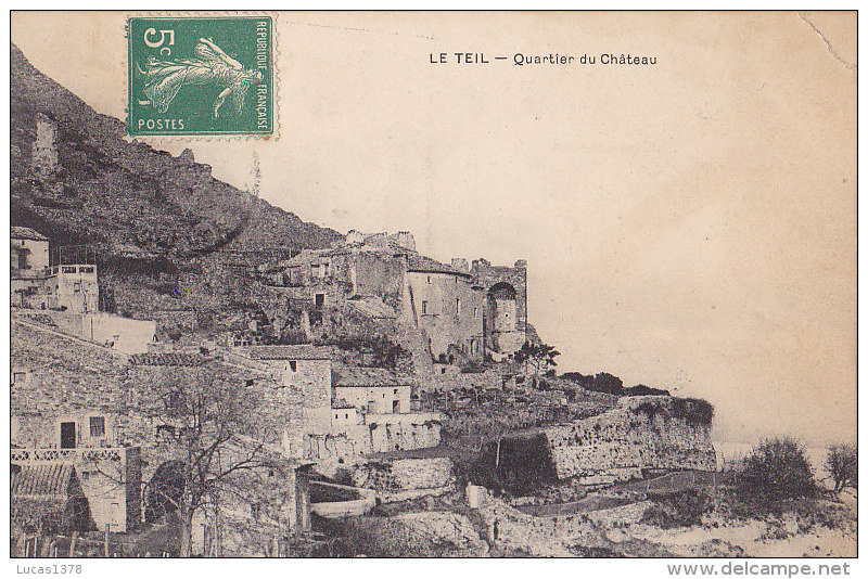 07 / LE TEIL / QUARTIER DU CHATEAU - Le Teil