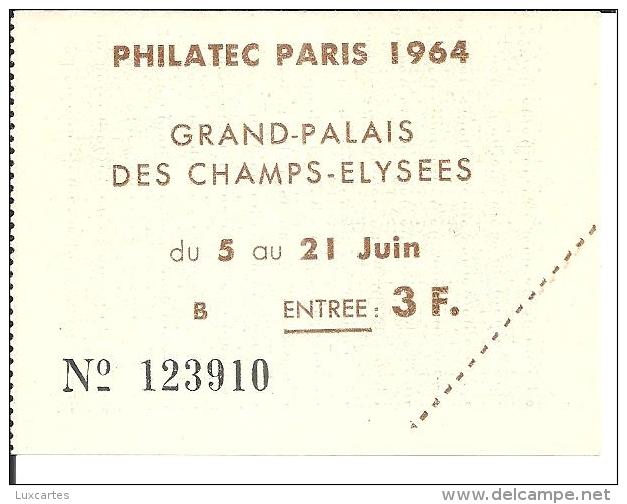 TICKET ENTREE PHILATEC PARIS DU 5 AU 21 JUIN 1964 . GRAND PALAIS DES CHAMPS ELYSEES. - Esposizioni Filateliche