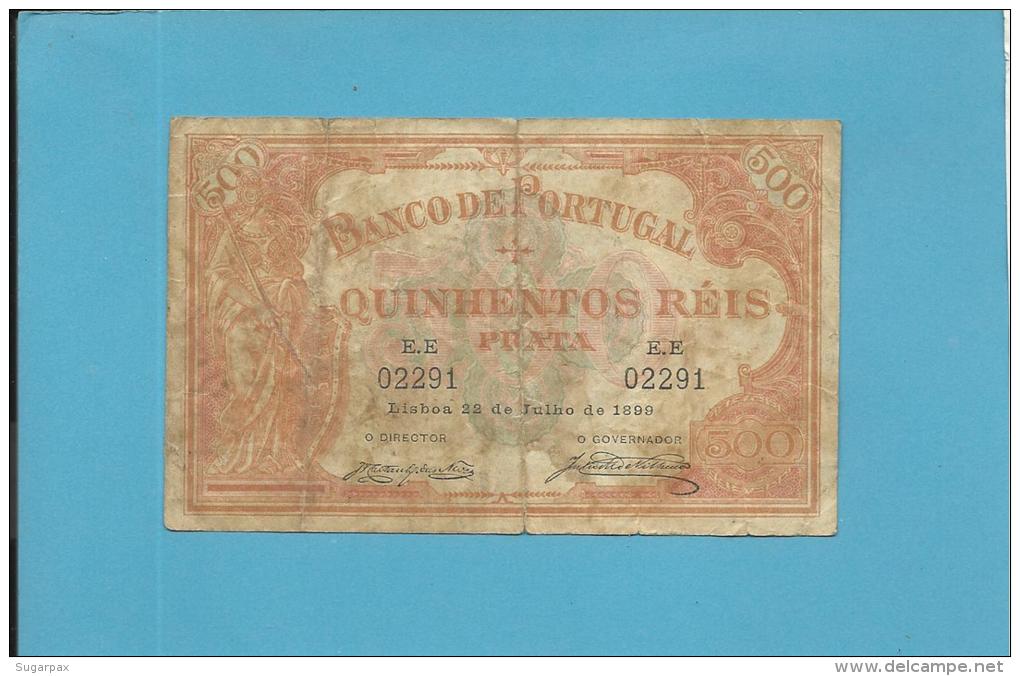 PORTUGAL - 500 REIS - 28/07/1899 - Pick 72 - 2 Scans - Portugal