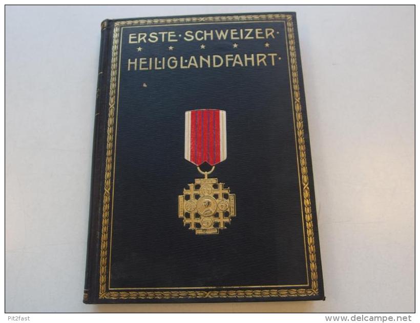 Erste Schweizer Heiliglandfahrt , 1903 , EA , Heinrich Himmel Von Agisburg , Feldkirch , Triest  !!! - Ediciones Originales