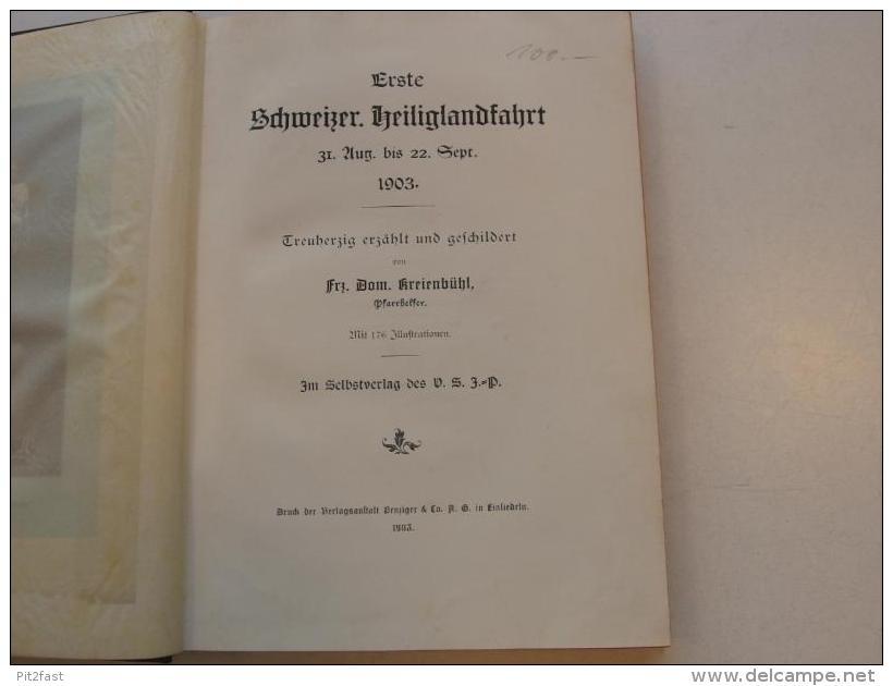 Erste Schweizer Heiliglandfahrt , 1903 , EA , Heinrich Himmel Von Agisburg , Feldkirch , Triest  !!! - Original Editions