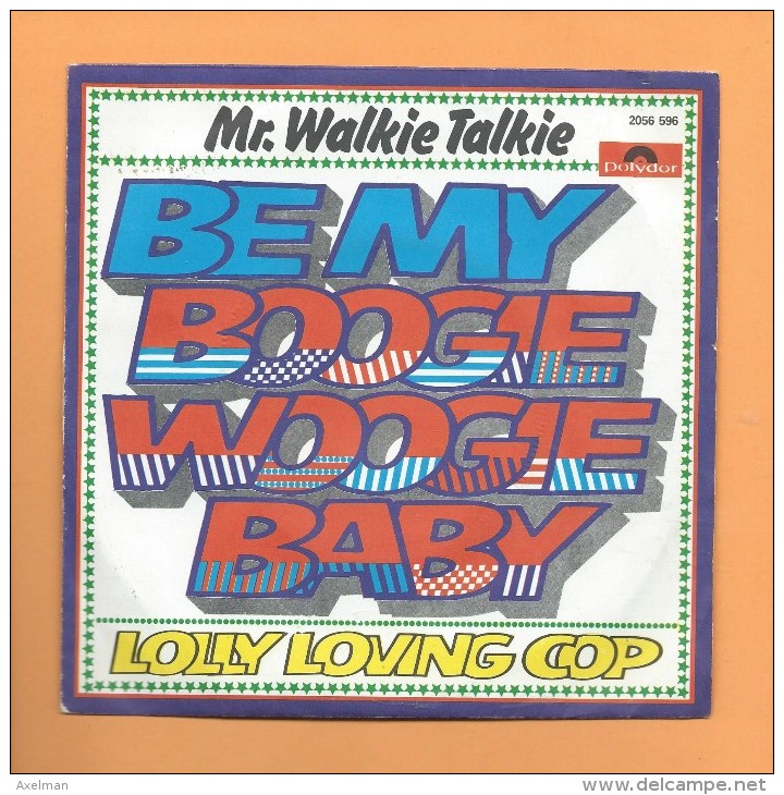 45 T POLYDOR: Mr. Walkie TalKie, Be My Boogie Woogie Baby, Lolly Loving Cop - Musicals