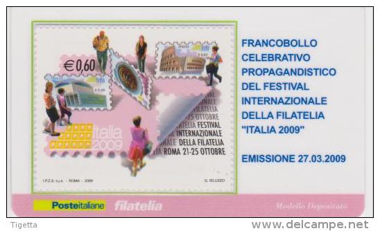 2009 - ITALIA -  TESSERA FILATELICA   "FESTIVAL INTERNAZIONALE DELLA FILATELIA ITALIA 2009" - Cartes Philatéliques