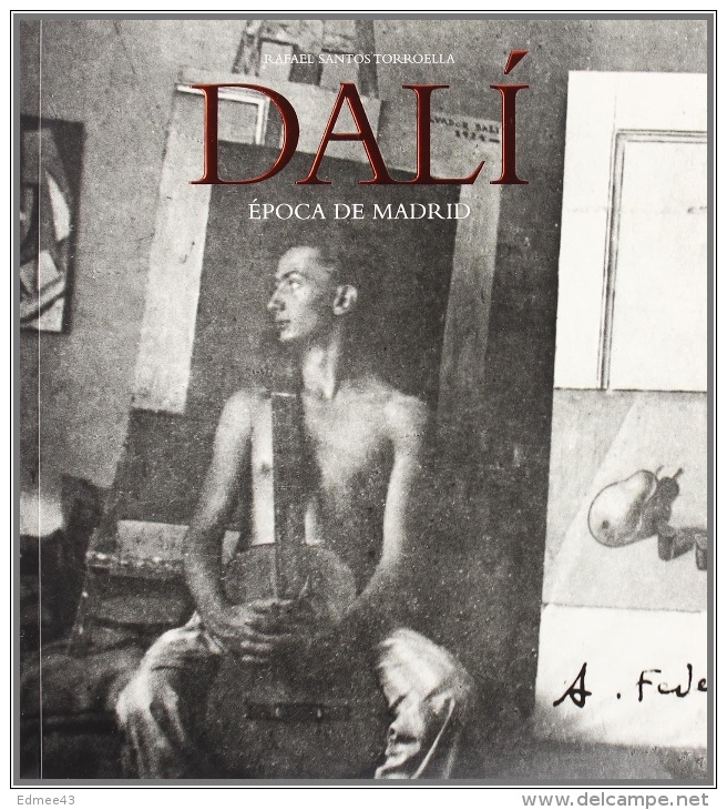 Beau Livre RAFAEL SANTOS TORROELLA, « Dali, época De Madrid », En Espagnol, 2e éd., 2004 - Culture