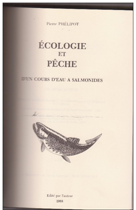 PIERRE PHELIPOT , écologie Et Pêche, édité Par L'auteur 1988, N°449/1000 - Autres & Non Classés