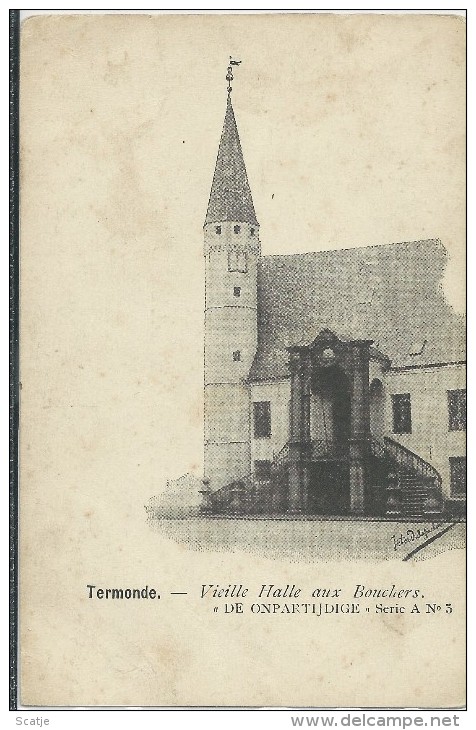 Termonde.  -  Vieille Halle Aux Bouchers.  1899  "DE ONPARTIJDIGE" - Dendermonde