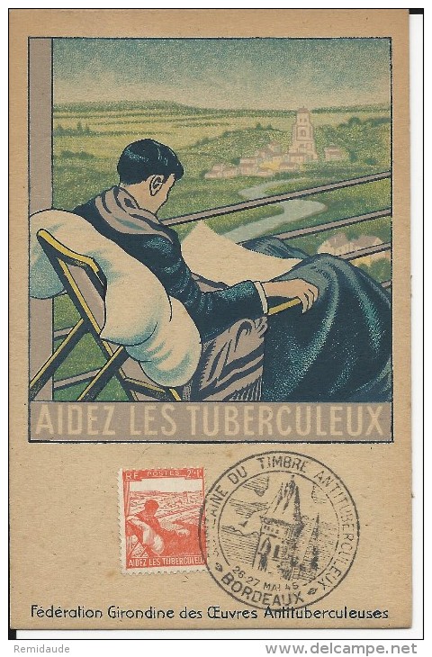 1945 - RARE CARTE MAXIMUM Du TIMBRE ANTI-TUBERCULEUX  De BORDEAUX - 1940-1949