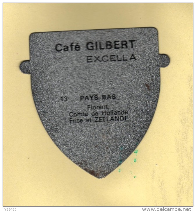 Écusson En Tôle - Café GILBERT . Excella - Armoirie Et Blason - Réf :13 - Pays-Bas. Comtes De Hollande .Frise & ZEELANDE - Caffè & Tè