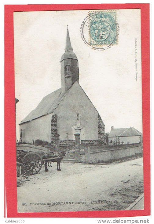 LIGNEROLLES 1905 L EGLISE CARTE EN TRES BON ETAT - Autres & Non Classés