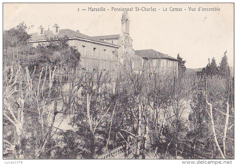 13 / MARSEILLE / PENSIONNAT SAINT CHARLES / LE CAMAS / VUE D ENSEMBLE / RARE - Cinq Avenues, Chave, Blancarde, Chutes Lavies