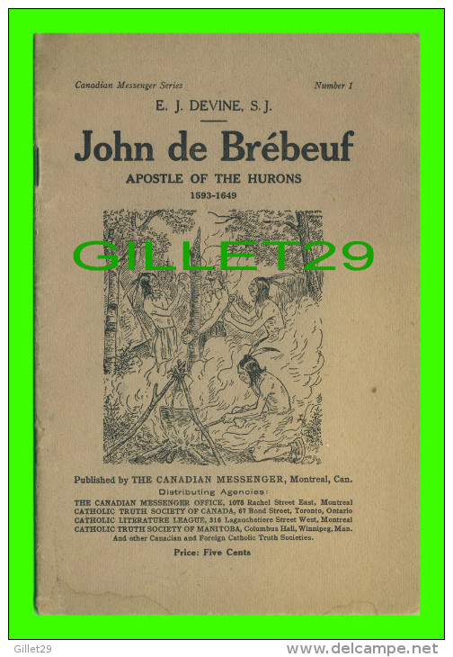 BOOK - JOHN DE BRÉBEUF, APOSTLE OF THE HURONS 1593-1649 - E. J. DEVINE, S.J. - MESSENGER PRESS, 1915 - 24 PAGES - - Kanada