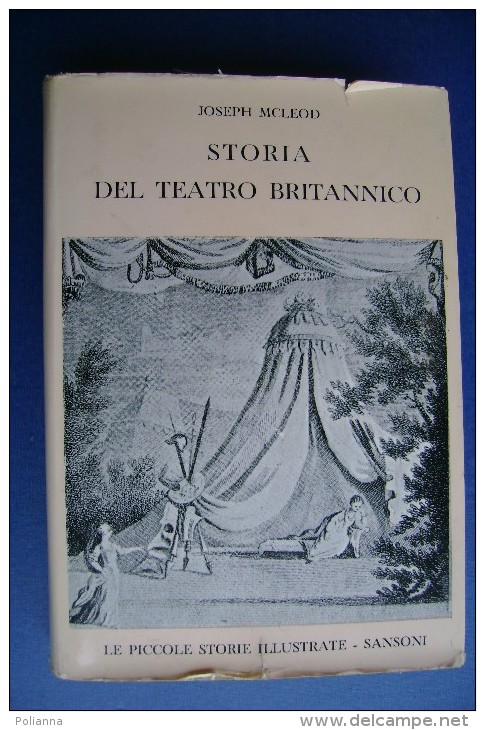 PGC/7 J. Mcleod STORIA DEL TEATRO BRITANNICO Piccole Storie Illustrate Sansoni 1958 - Teatro