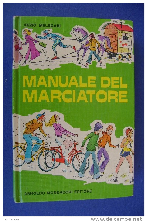 PGC/21 Melegari MANUALE DEL MARCIATORE Mondadori I^ Ed.1977/Ill.G.Yacumatos/SPORT/SCOUT - Sport